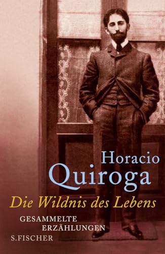 Die Wildnis des Lebens: Gesammelte Erzählungen von FISCHER, S.