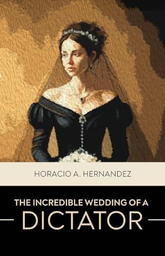 The Incredible Wedding of a Dictator von Aspire Publishing Hub, LLC