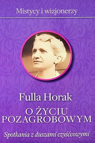 O życiu pozagrobowym Spotkania z duszami czyśćcowymi