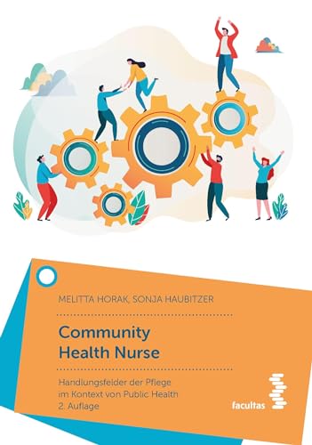 Community Health Nurse: Handlungsfelder der Pflege im Kontext von Public Health von facultas.wuv Universitäts