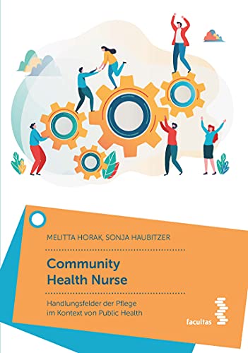 Community Health Nurse: Handlungsfelder in der Pflege im Kontext von Public Health