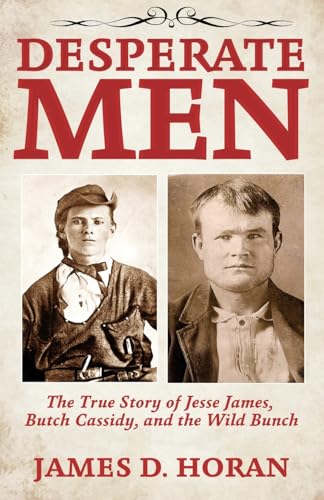 Desperate Men: The True Story of Jesse James, Butch Cassidy, and The Wild Bunch von Nighthawk Books