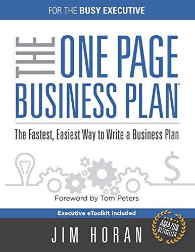 The One Page Business Plan for the Busy Executive: The Fastest, Eaiest Way to Write a Business Plan