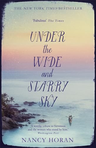 Under the Wide and Starry Sky: the tempestuous of love story of Robert Louis Stevenson and his wife Fanny