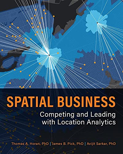 Spatial Business: Competing and Leading with Location Analytics von Esri Press