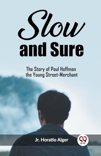 Slow and Sure The Story of Paul Hoffman the Young Street-Merchant von Double 9 Books