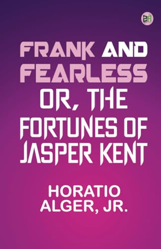 Frank and Fearless; or, The Fortunes of Jasper Kent von Zinc Read