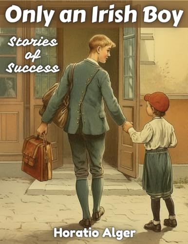Only an Irish Boy: Stories of Success von Sascha Association