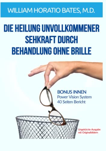Die heilung unvollkommener sehkraft durch behandlung ohne brille (Übersetzt) von Stargatebook