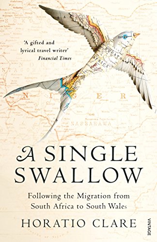 A Single Swallow: Following An Epic Journey From South Africa To South Wales von Vintage
