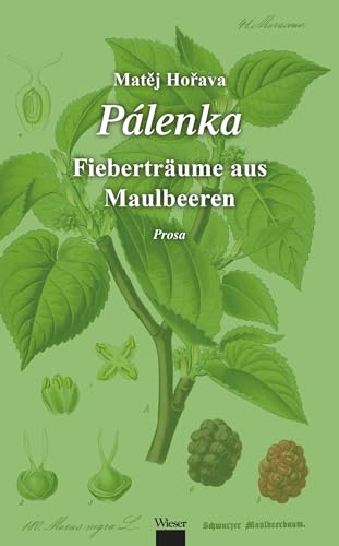 Pálenka: Fieberträume aus Maulbeeren