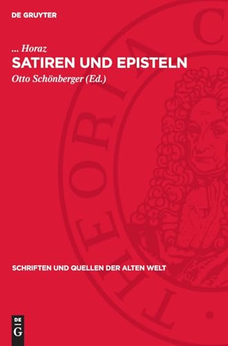 Satiren und Episteln (Schriften und Quellen der alten Welt) von De Gruyter