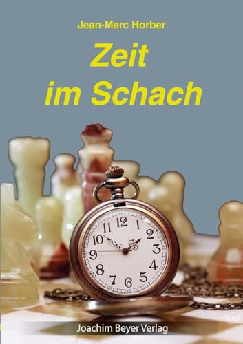 Zeit im Schach von Beyer, Joachim Verlag