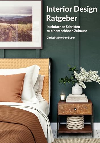 Interior Design Ratgeber: In einfachen Schritten zu einem schönen Zuhause von BoD – Books on Demand