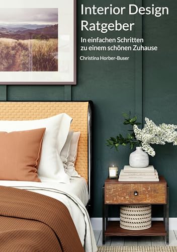 Interior Design Ratgeber: In einfachen Schritten zu einem schönen Zuhause von BoD – Books on Demand