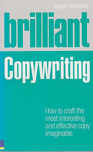 Brilliant Copywriting: How to craft the most interesting and effective copy imaginable (Brilliant (Prentice Hall)) (Brilliant Business) von Pearson Business