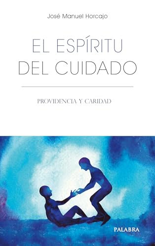 El espíritu del cuidado: Providencia y caridad (Libros Palabra, Band 80) von Palabra