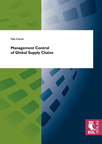 Management Control of Global Supply Chains von Josef Eul Verlag GmbH