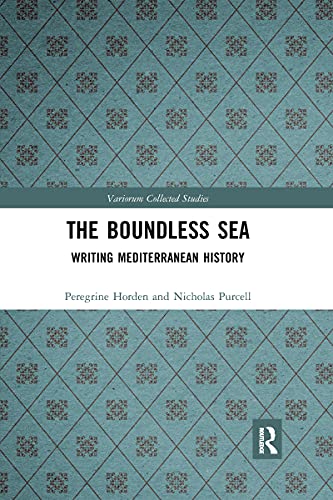 The Boundless Sea: Writing Mediterranean History (Variorum Collected Studies) von Routledge