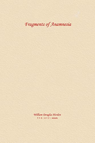 Fragments of Anamnesia: Meditations on the Unchanging von CREATESPACE