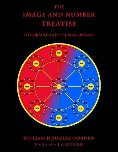 The Image and Number Treatise: The Oracle and the War on Fate (Researches On the Toltec I Ching, Band 2) von CREATESPACE