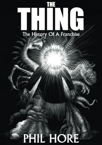 The Thing: A History of a Franchise: The History of a Franchise