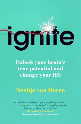 IGNITE: How to Unlock Your Brain's True Potential - and Change Your Life von Bedford Square Publishers