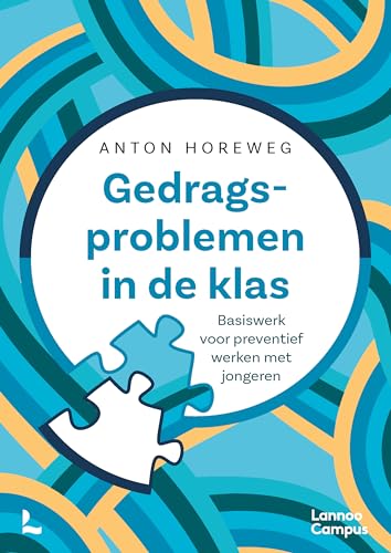 Gedragsproblemen in de klas: basiswerk voor preventief werken met jongeren von Lannoo Campus