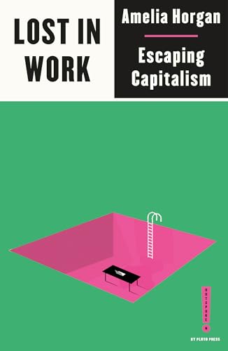 Lost in Work: Escaping Capitalism (Outspoken by Pluto) von Pluto Press (UK)