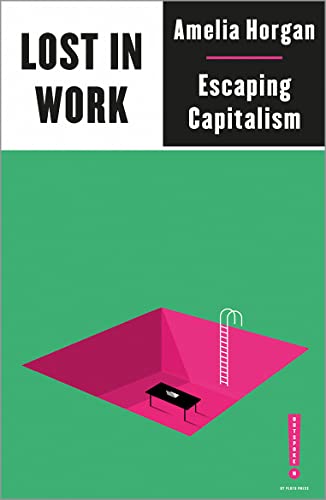 Lost in Work: Escaping Capitalism (Outspoken by Pluto) von Pluto Press (UK)