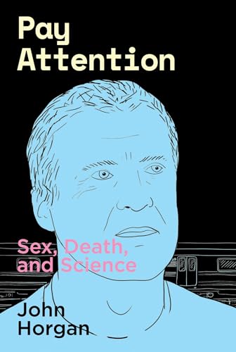 Pay Attention: Sex, Death, and Science