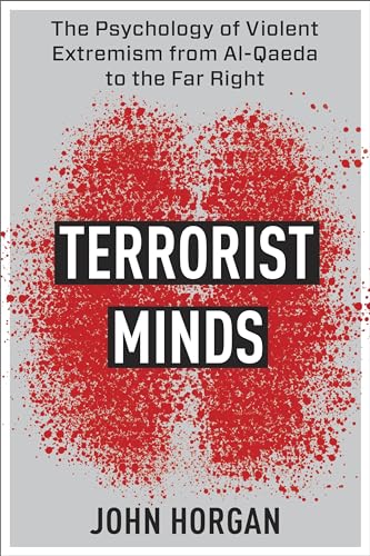 Terrorist Minds: The Psychology of Violent Extremism from Al-Qaeda to the Far Right (Columbia Studies in Terrorism and Irregular Warfare) von Columbia University Press