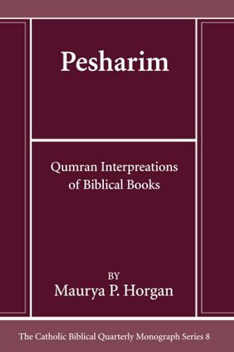 Pesharim: Qumran Interpreations of Biblical Books (Catholic Biblical Quarterly Monograph Series, Band 8) von Pickwick Publications