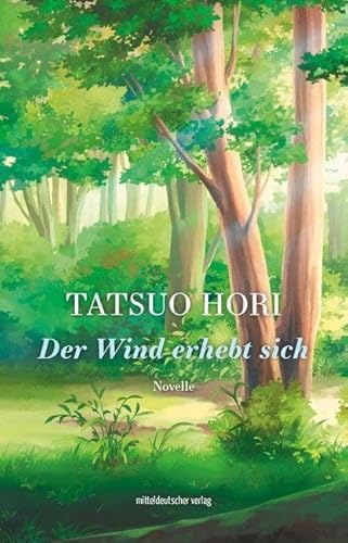 Der Wind erhebt sich: Novelle // Die Grundlage der preisgekrönten Anime-Adaption aus dem Studio Ghibli! von Mitteldeutscher Verlag