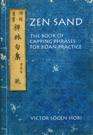 Zen Sand: The Book of Capping Phrases for Koan Practice (Nanzan Library of Asian Religion and Culture)