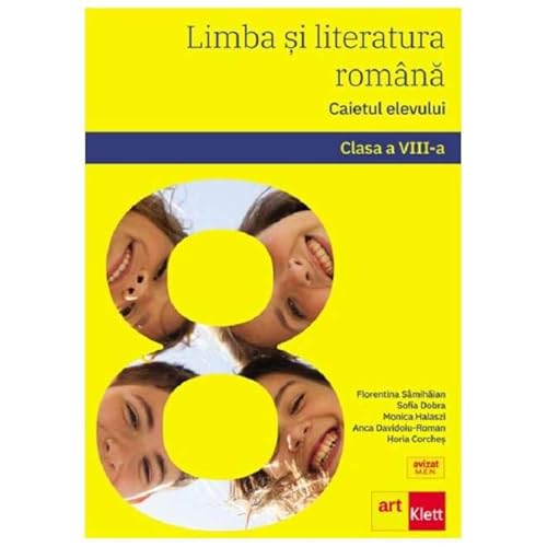 Limba Si Literatura Romana. Caietul Elevului. Clasa 8 von Grupul Editorial Art