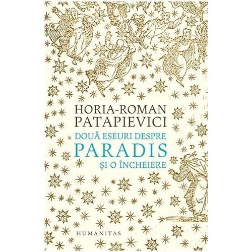 Doua Eseuri Despre Paradis Si O Incheiere