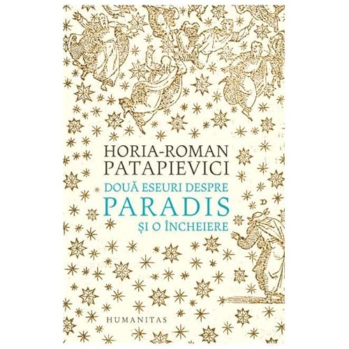 Doua Eseuri Despre Paradis Si O Incheiere von Humanitas