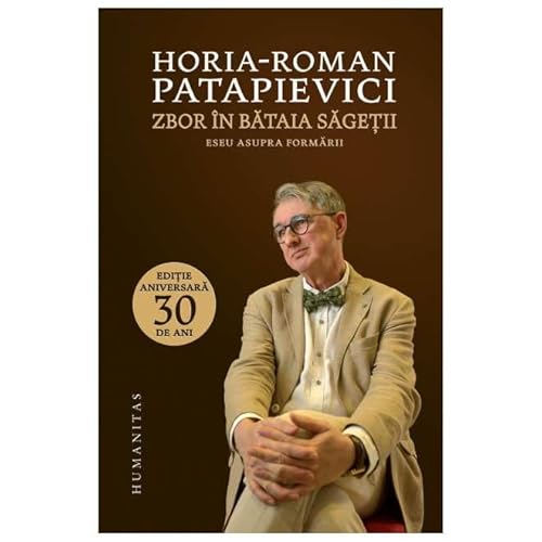 Zbor In Bataia Sagetii. Editie Aniversara 30 De Ani von Humanitas