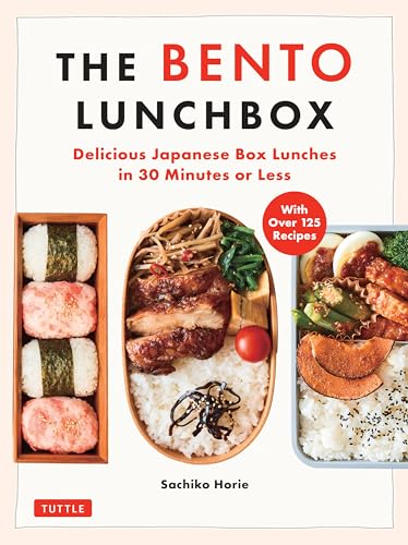 The Bento Lunchbox: Delicious Japanese Box Lunches in 30 Minutes or Less (With over 125 Recipes) von Tuttle Publishing
