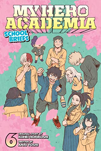 My Hero Academia: School Briefs, Vol. 6: Volume 6 (MY HERO ACADEMIA SCHOOL BRIEFS NOVEL SC, Band 6) von Simon & Schuster