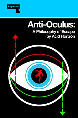 Anti-Oculus: A Philosophy of Escape von Repeater