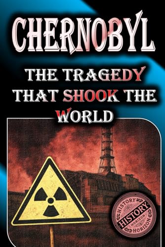 Chernobyl : The Disaster That Shook The World (Historical Disasters) von Independently published