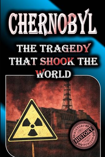 Chernobyl : The Disaster That Shook The World (Historical Disasters) von Independently published