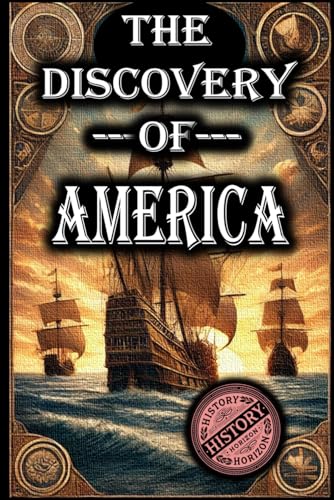 The Discovery of America by History Horizon (History of Exploration, Band 1) von Independently published