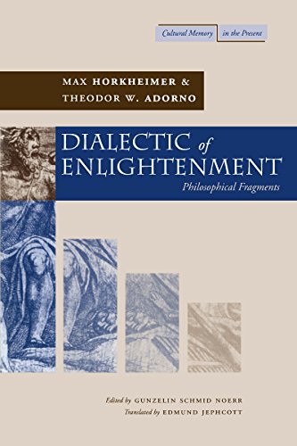 Dialectic of Enlightenment: Philosophical Fragments (Cultural Memory in the Present)