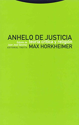 Anhelo de justicia, teoría crítica y religión (Estructuras y Procesos. Religión) von Editorial Trotta, S.A.