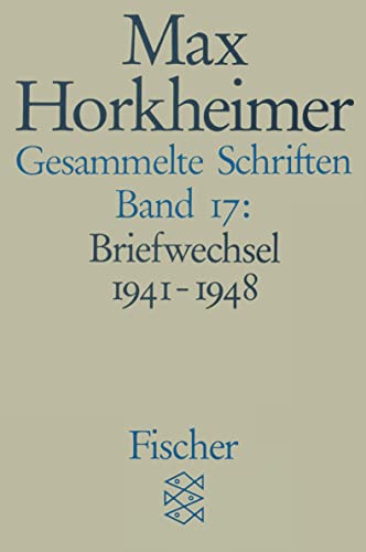Gesammelte Schriften in 19 Bänden: Band 17: Briefwechsel 1941-1948 Gesammelte Schriften in 19 Bänden: Band 17: Briefwechsel 1941-1948
