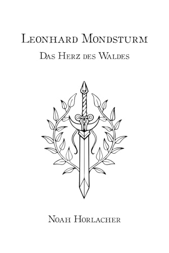 Leonhard Mondsturm: Das Herz des Waldes von Independently published