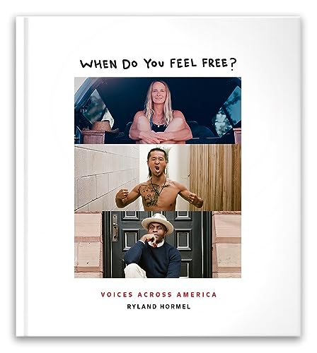 When Do You Feel Free?: Voices Across America